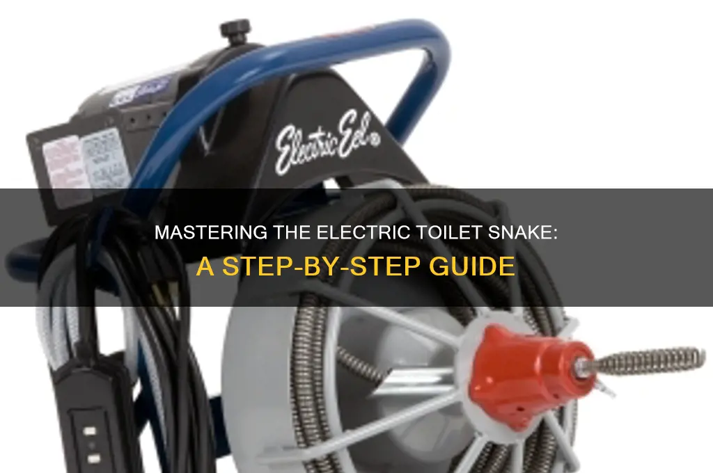 how to use a electric toilet snake