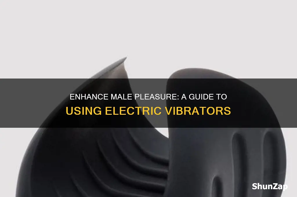 how to use a electric vibrator for pleasure men