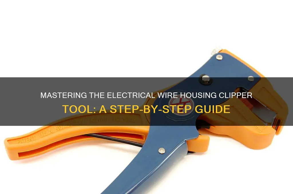 how to use a electrical wires housing clipper tool