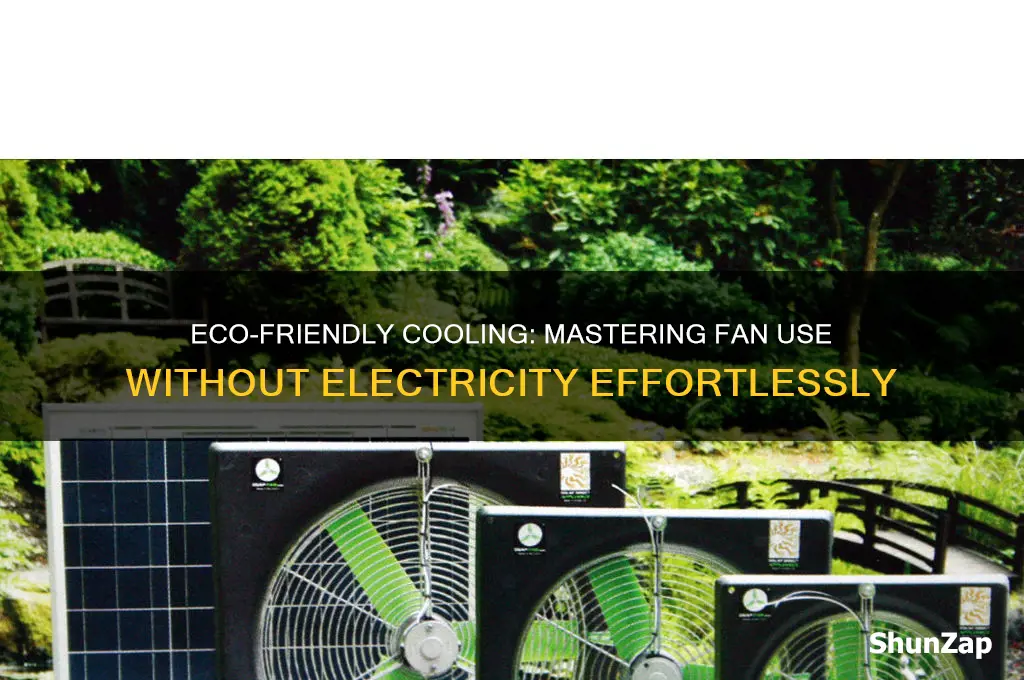 how to use a fan without electricity