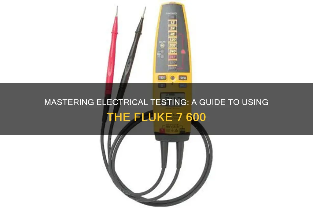 how to use a fluke 7 600 electrical tester