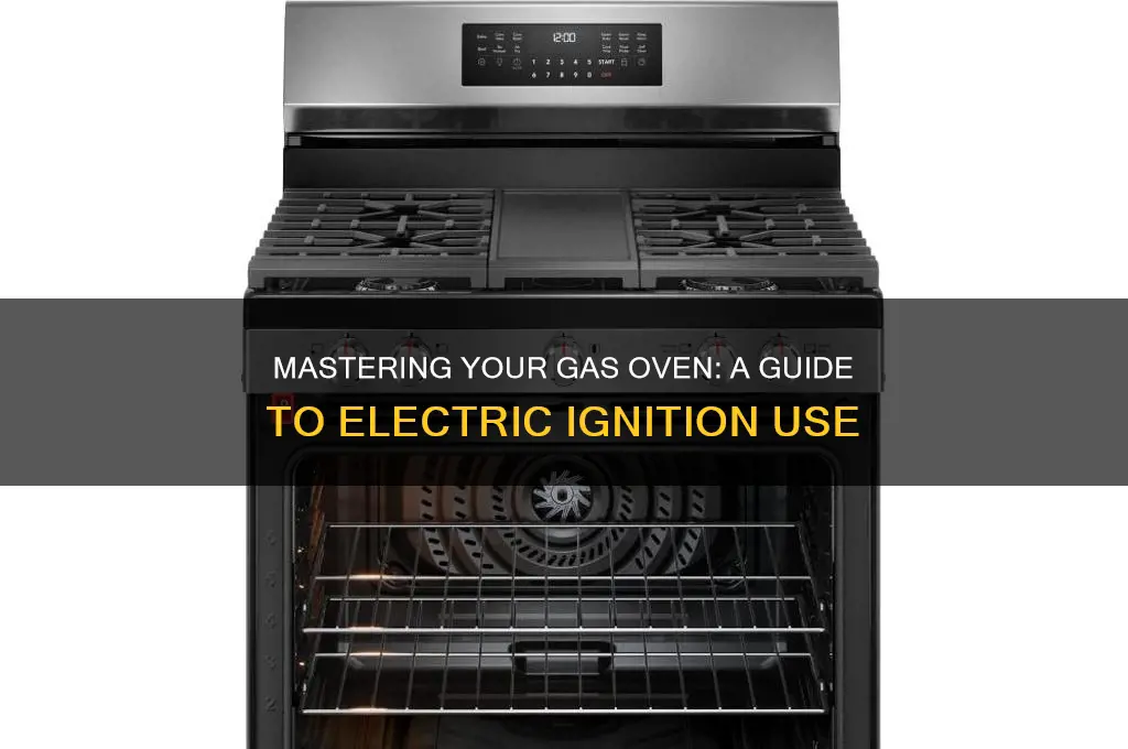 how to use a gas oven with electric start