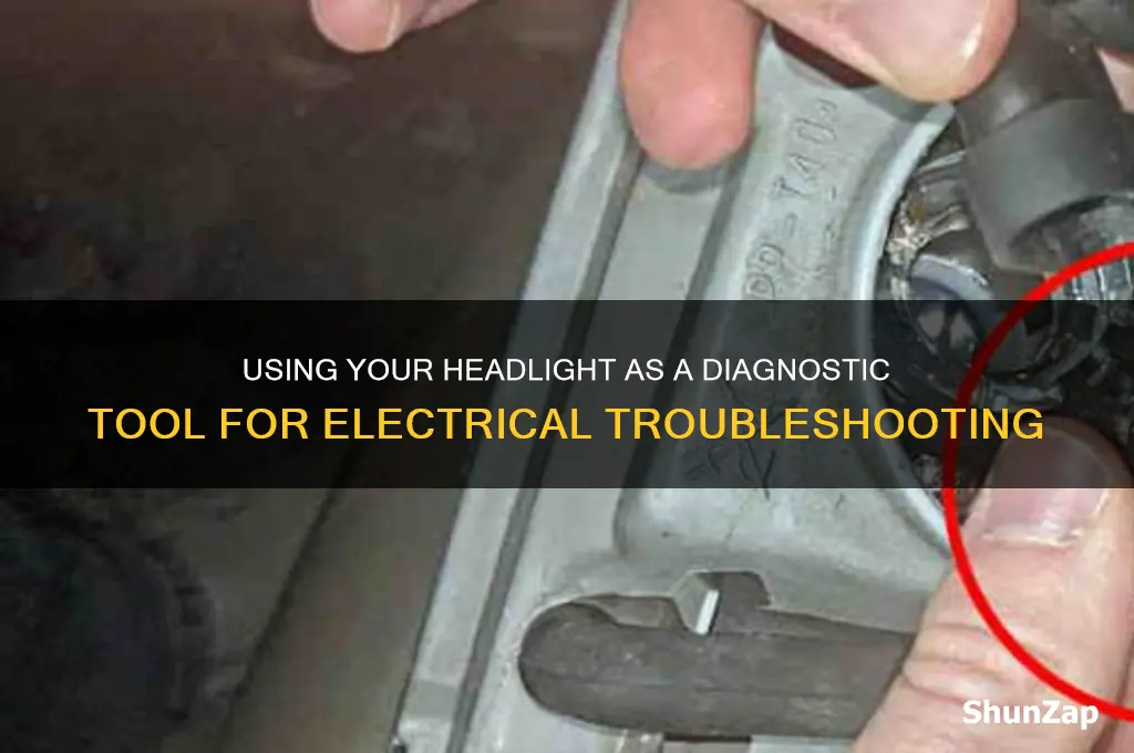 how to use a headlight to troubleshoot a electrical issue