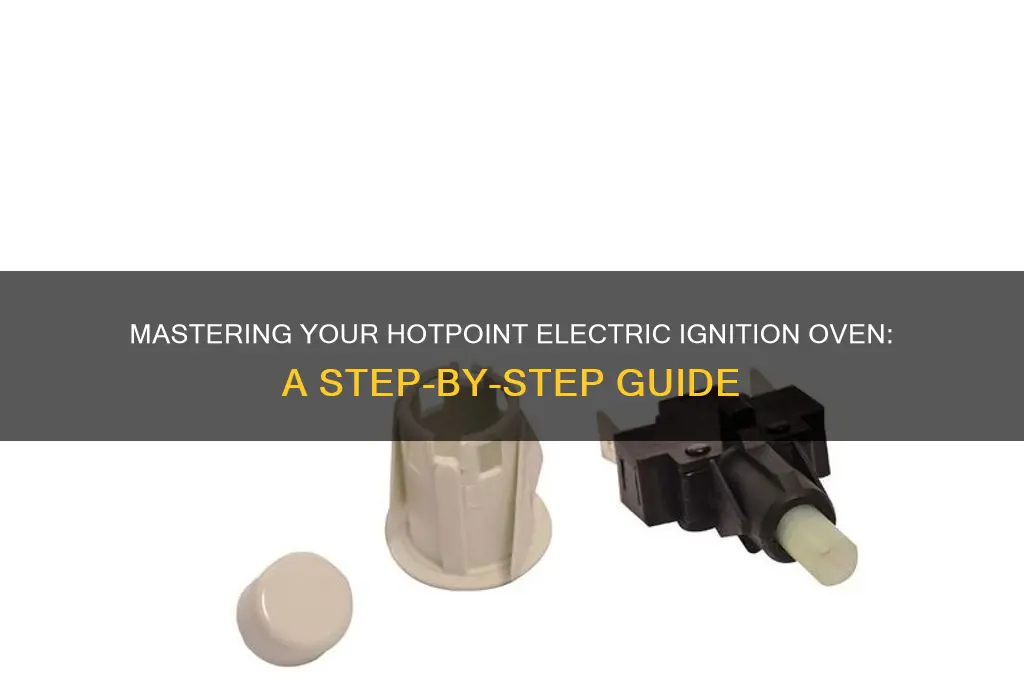 how to use a hotpoint electric ignition oven