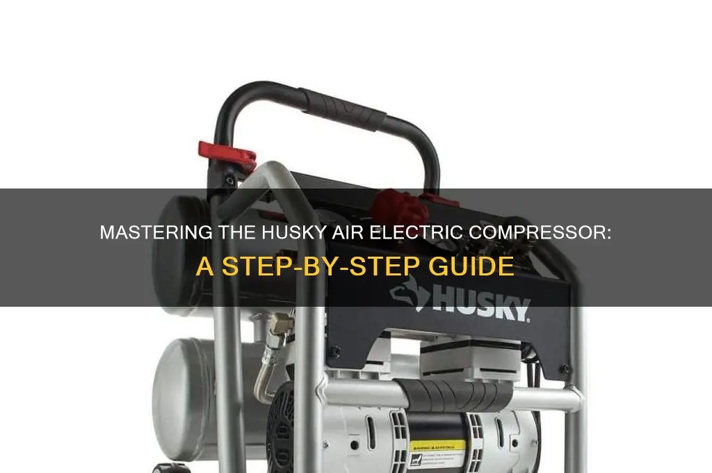 how to use a husky air electric compressor