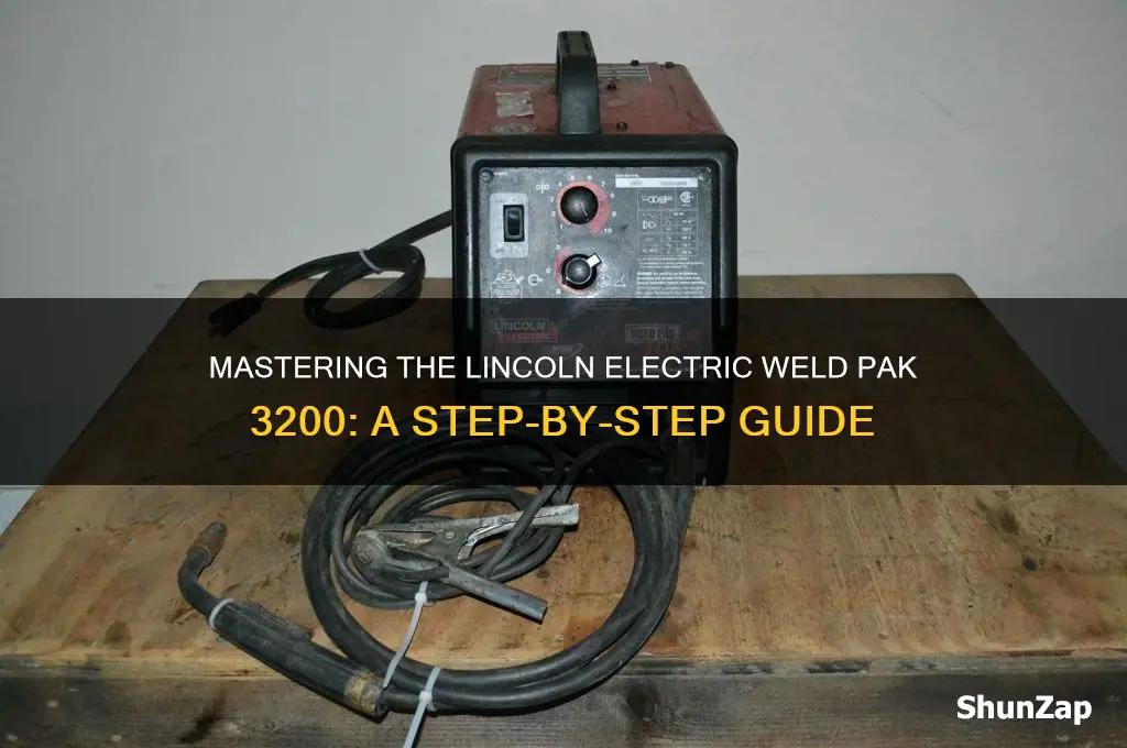 how to use a lincoln electric weld pak 3200