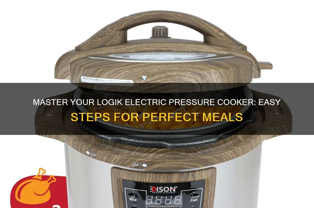 how to use a logik electric pressure cooker