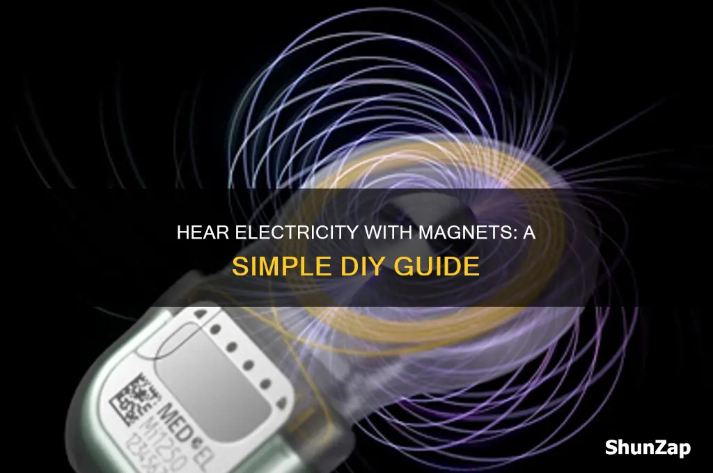 how to use a magnet to hear electricity