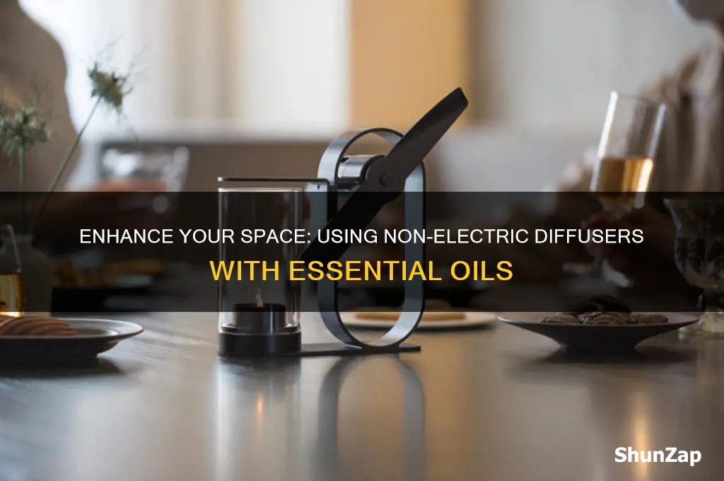 how to use a non-electric diffuser with essential oils
