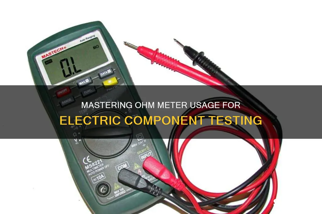 how to use a ohm meter on electric parts
