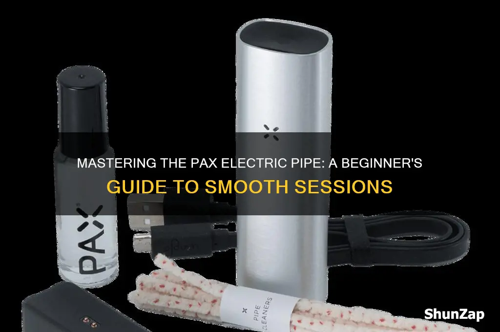 how to use a pax electric pipe