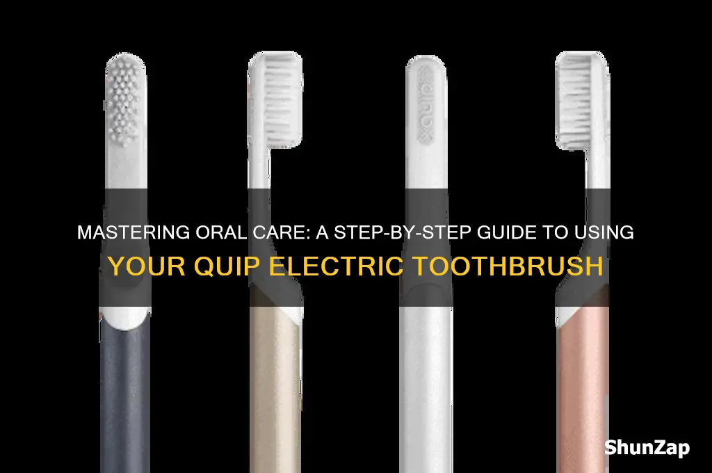 how to use a quip electric toothbrush