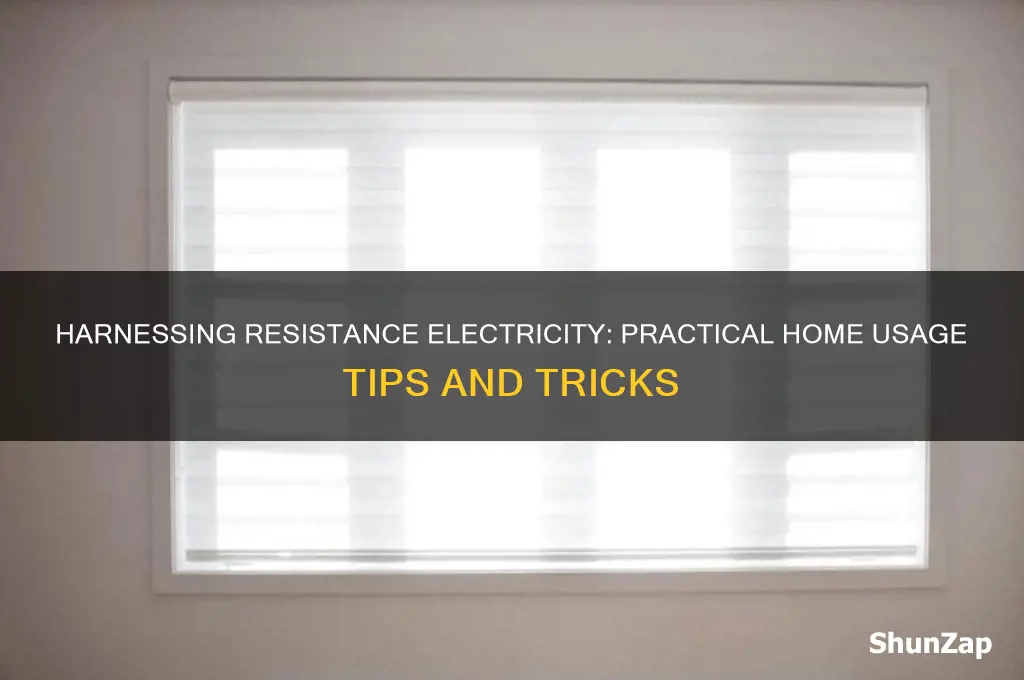 how to use a resistance electricity at home