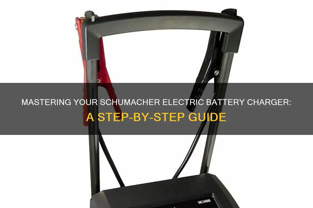 how to use a schumacher electric battery charger