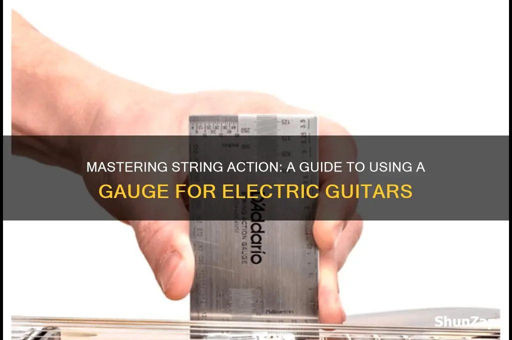 how to use a string action gauge for electric guitar