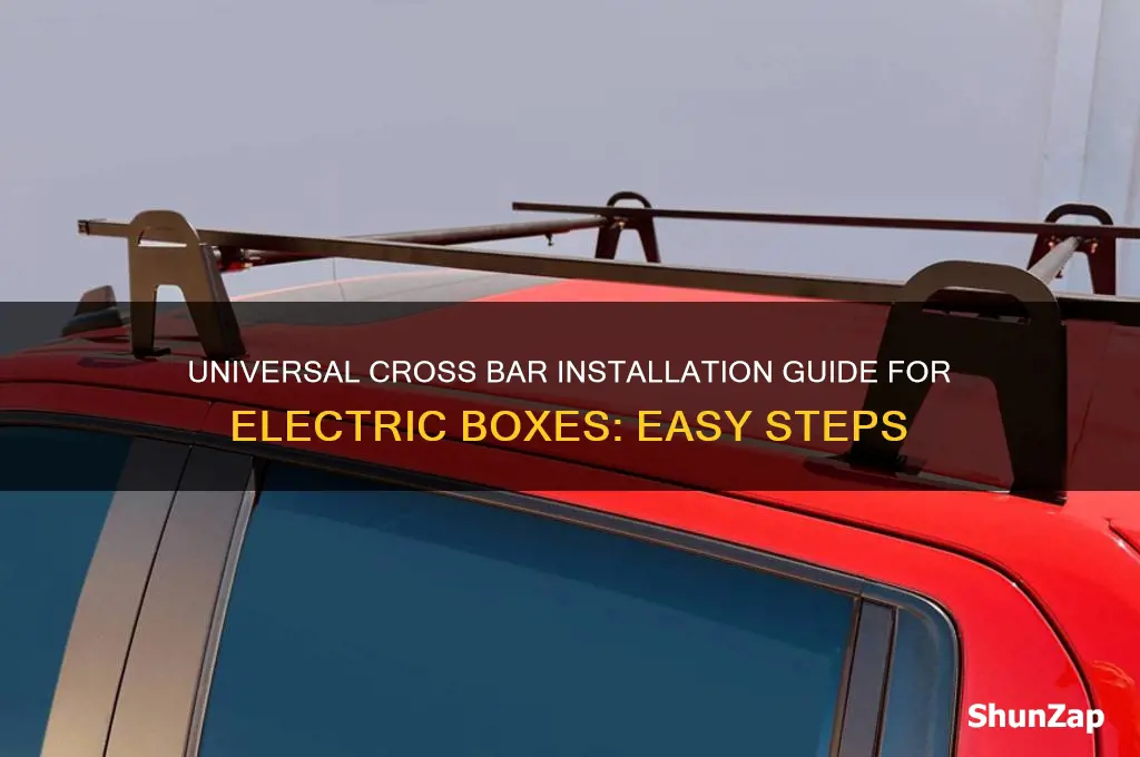 how to use a universial cross bar for electric box