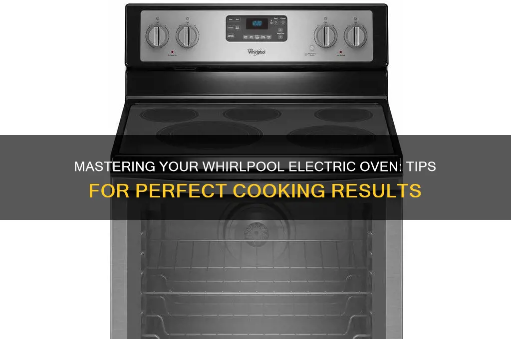 how to use a whirlpool electric oven