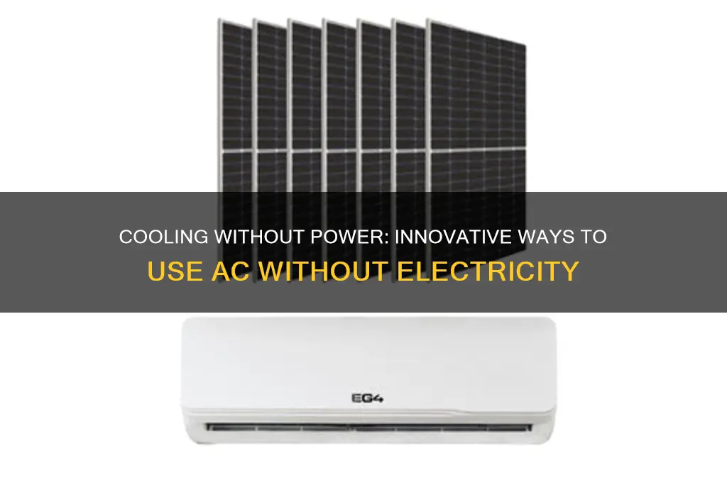 how to use ac without electricity