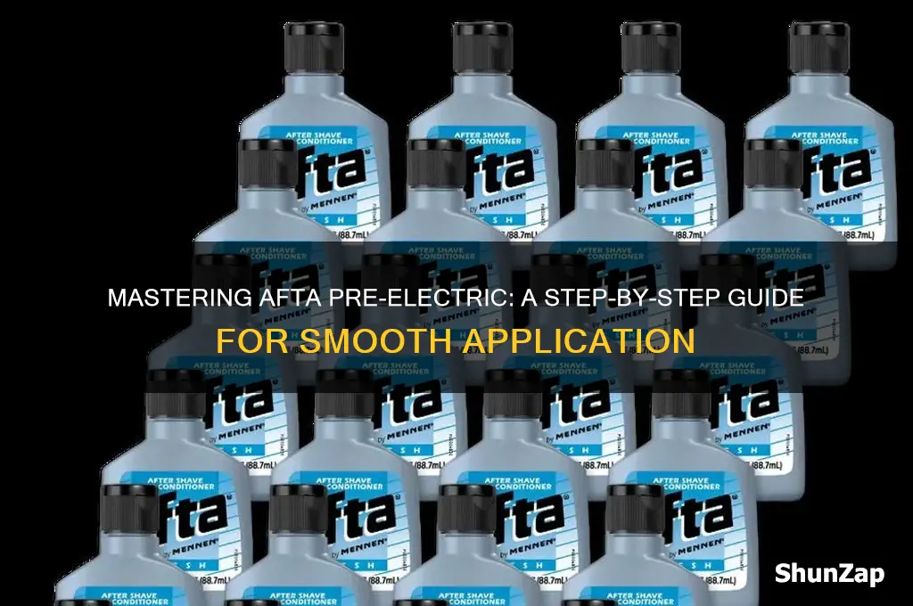 how to use afta pre electric