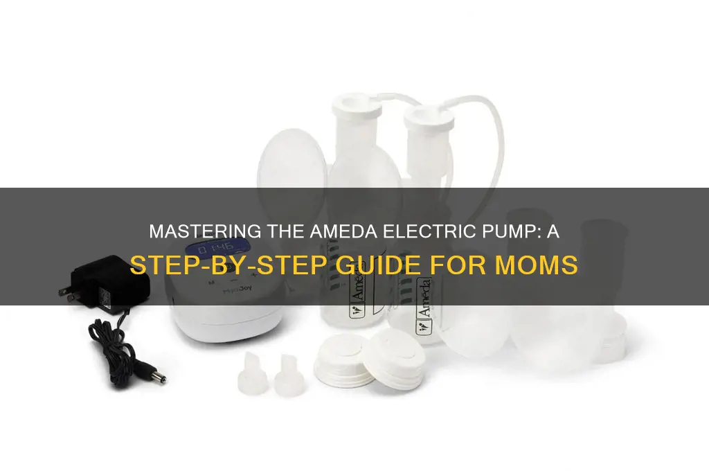 how to use ameda electric pump