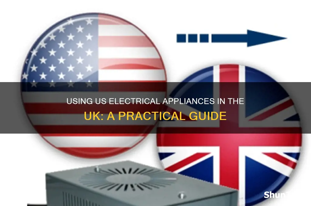 how to use american electrical appliances in the uk