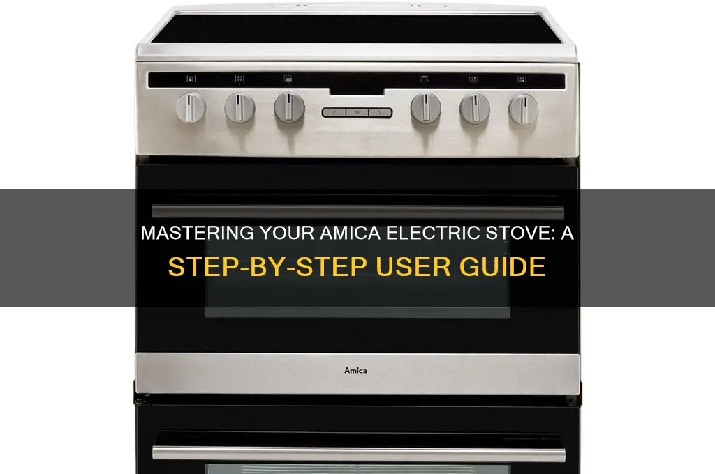 how to use amica electric stove