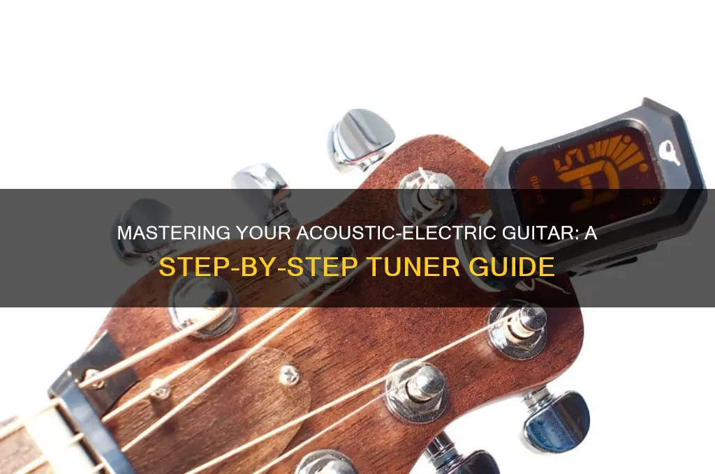 how to use an acousitc electric tuner