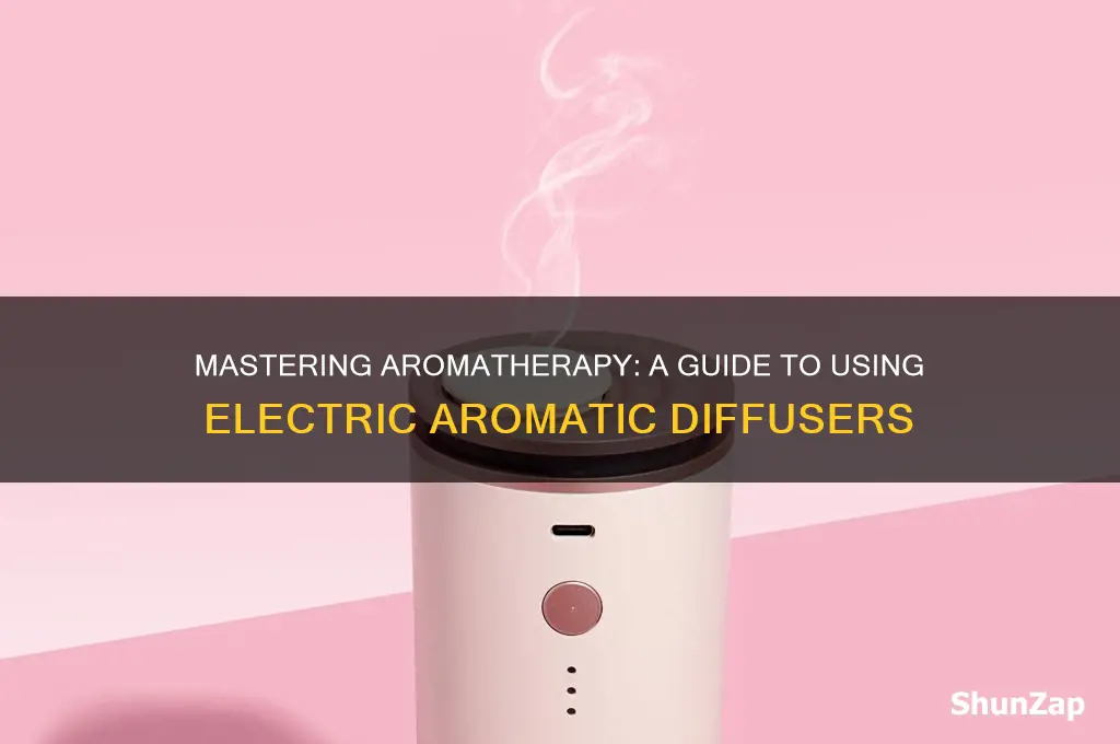 how to use an electric aromatic diffuser