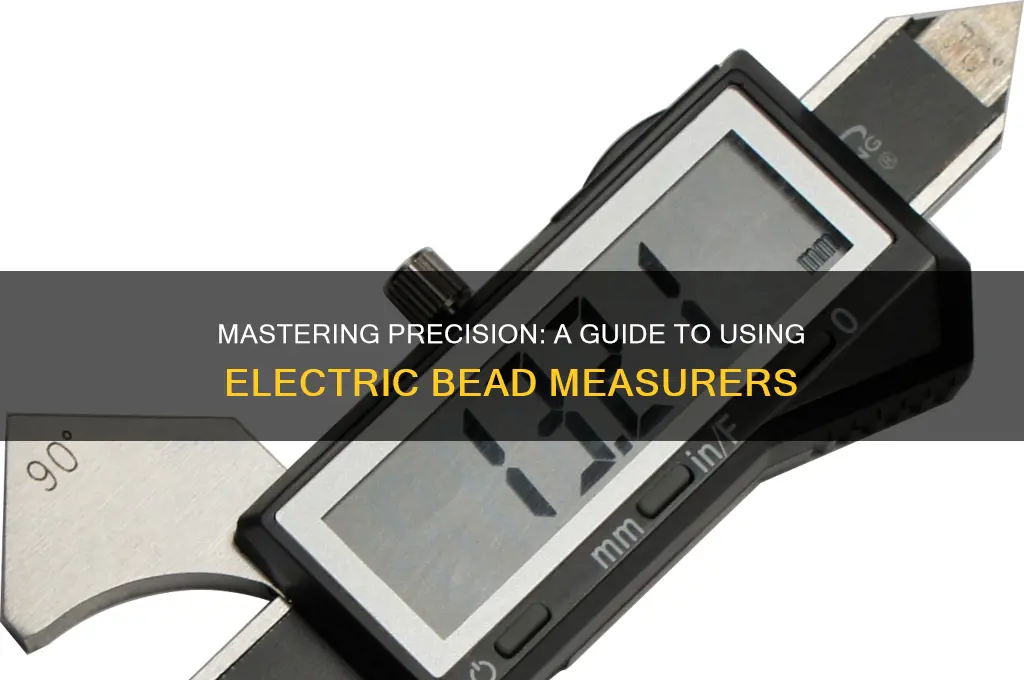 how to use an electric bead measurer