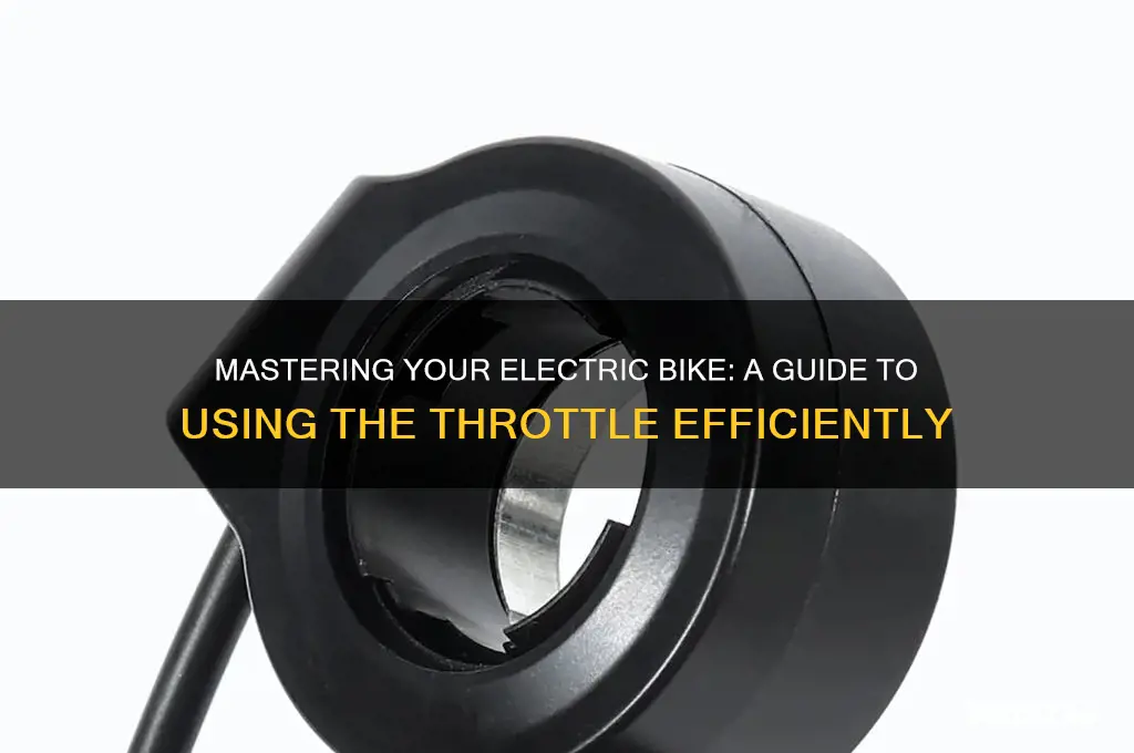 how to use an electric bike throttle