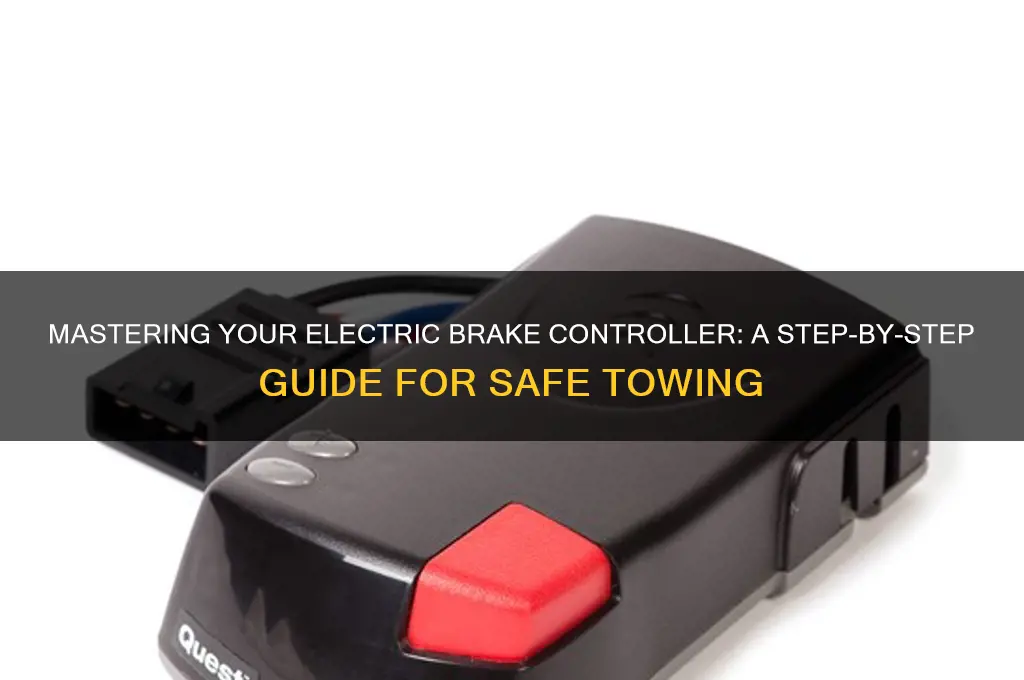 how to use an electric brake controller