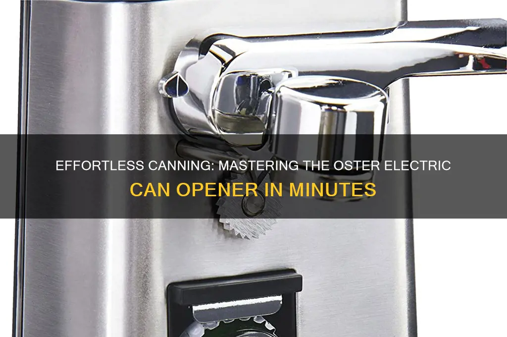 how to use an electric can opener oster