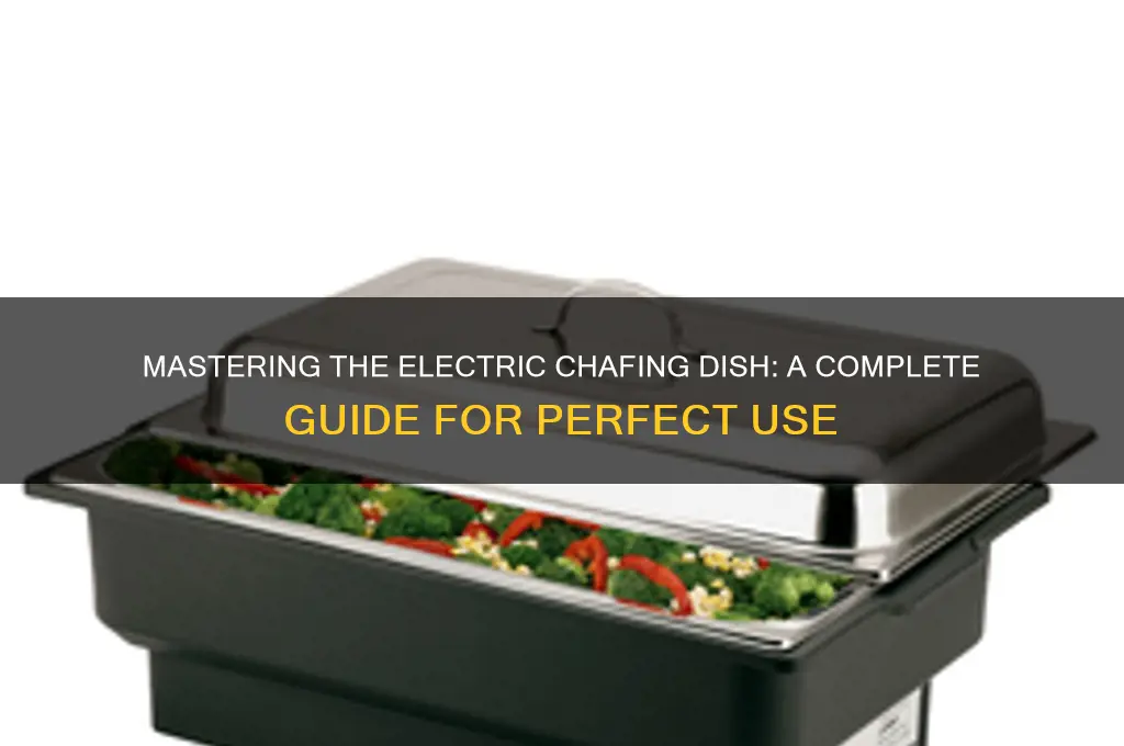 how to use an electric chafing dish