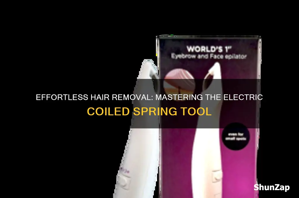 how to use an electric coiled spring hair remover