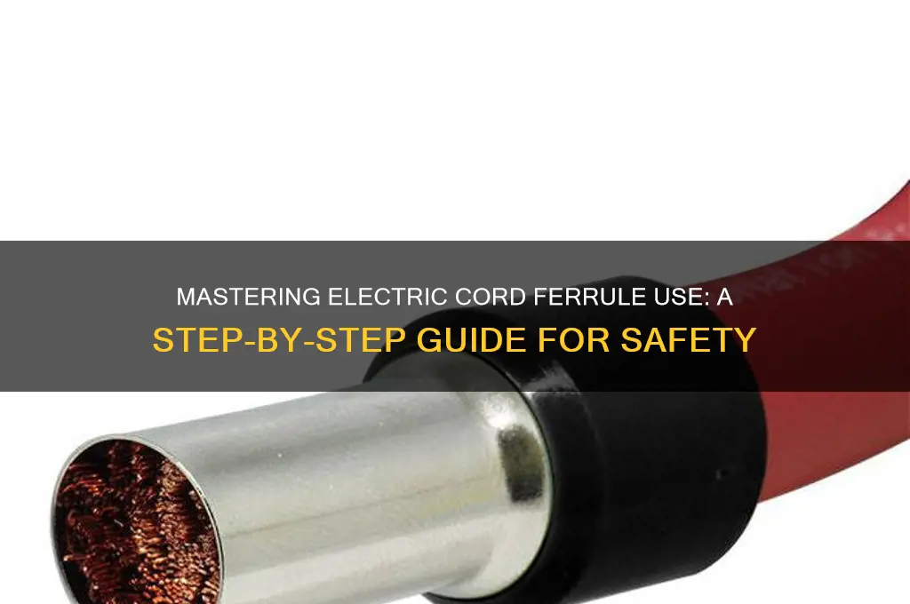how to use an electric cord ferule