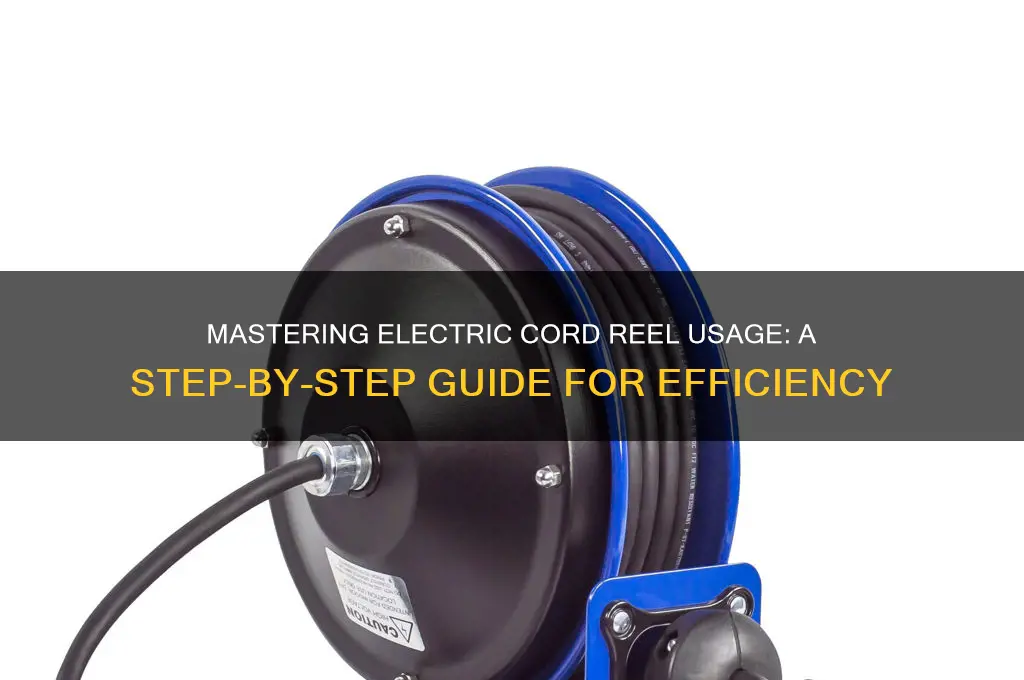 how to use an electric cord reel
