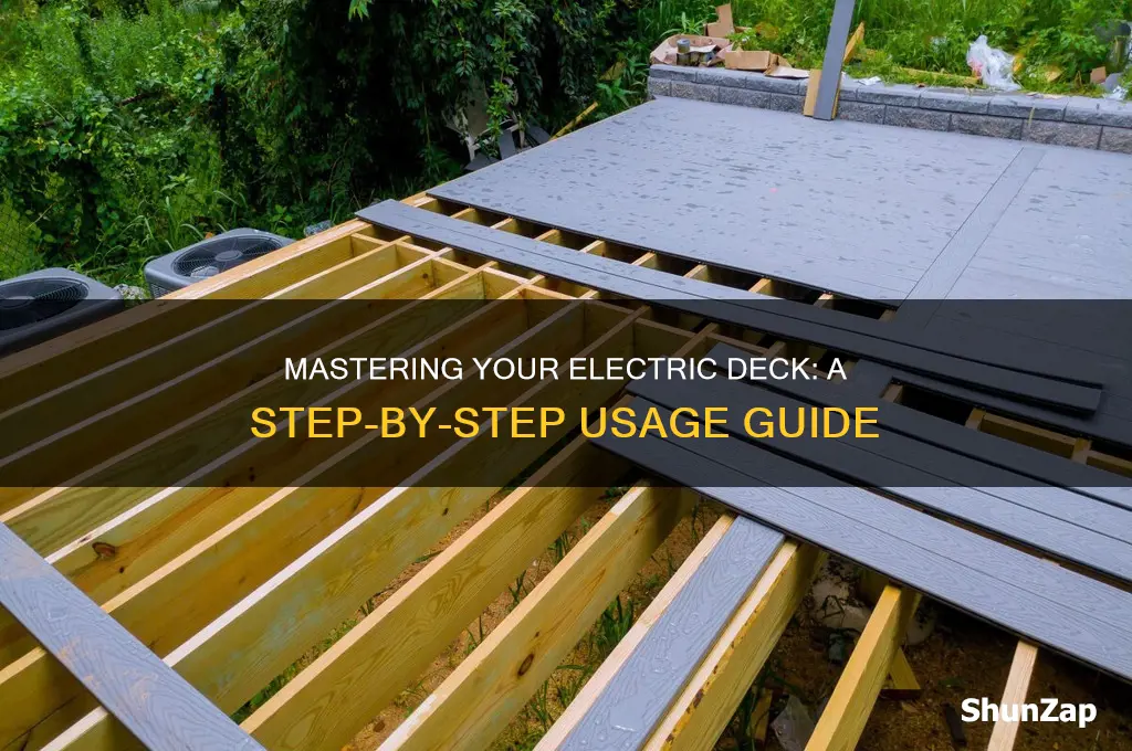 how to use an electric deck