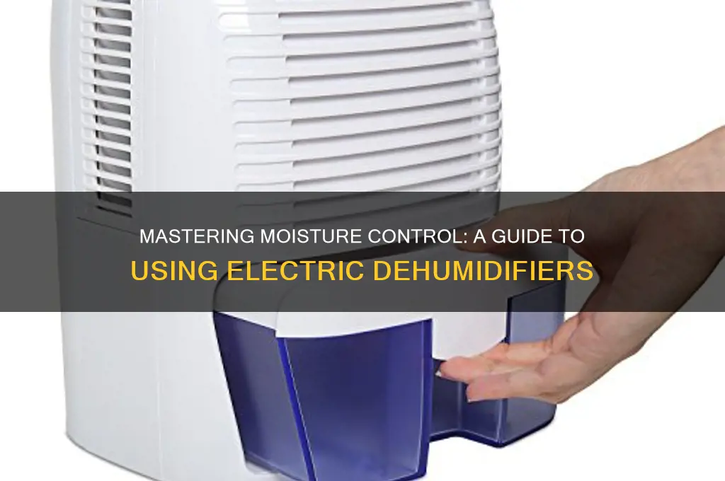 how to use an electric dehumidifier