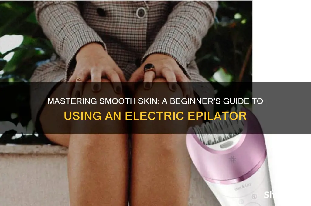 how to use an electric epilator