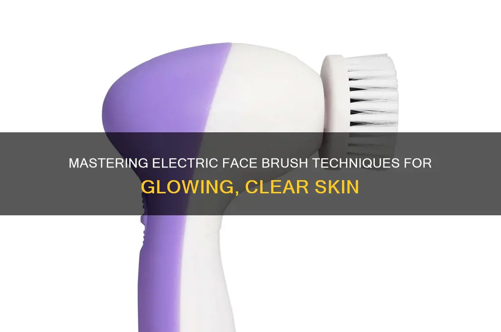 how to use an electric face brush