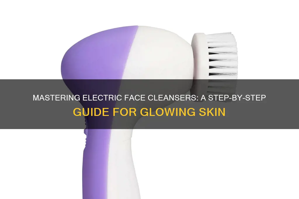 how to use an electric face cleanser