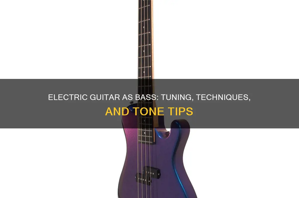 how to use an electric guitar as a bass