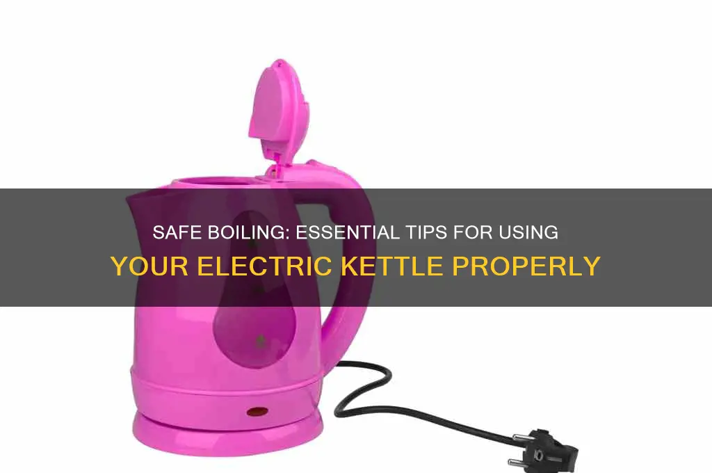 how to use an electric kettle safety