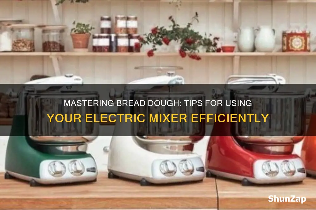how to use an electric mixer for bread dough