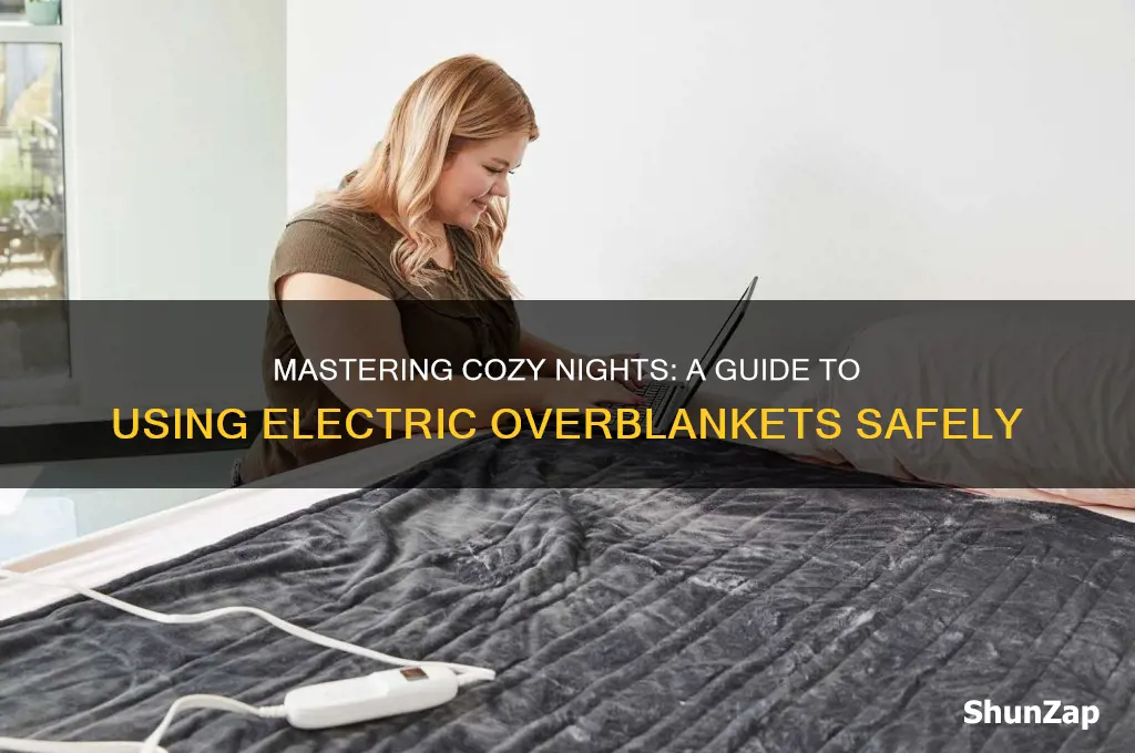 how to use an electric overblanket