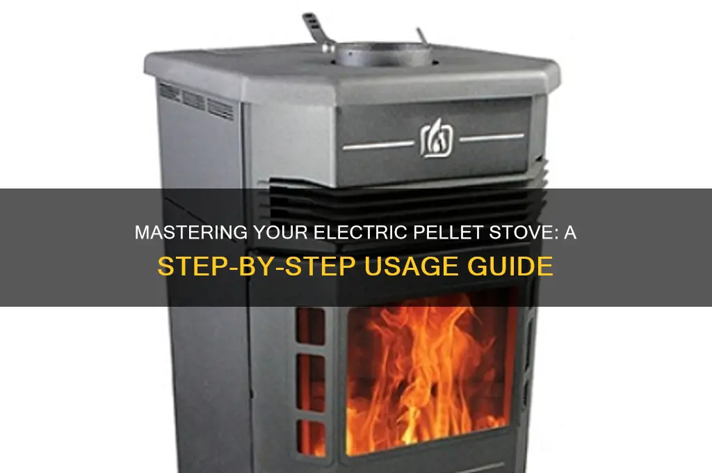 how to use an electric pellet stove