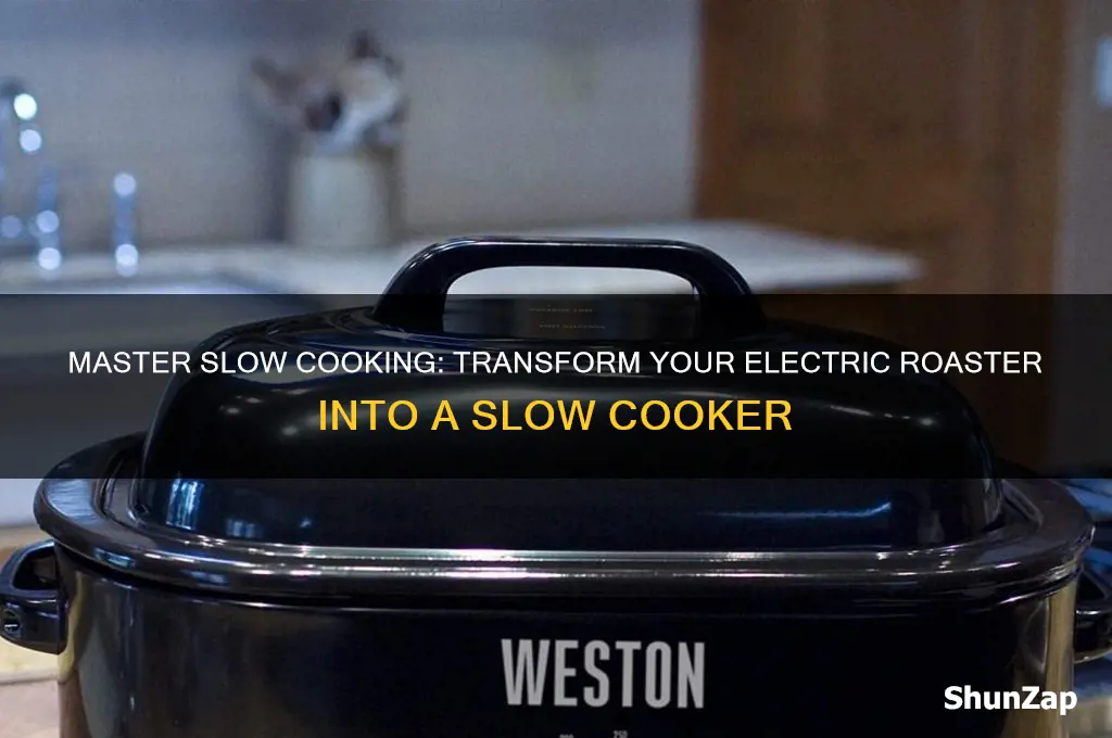 how to use an electric roaster as a slow cooker