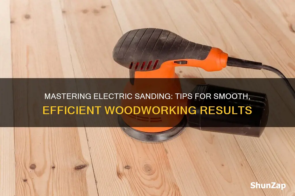 how to use an electric sander effectively
