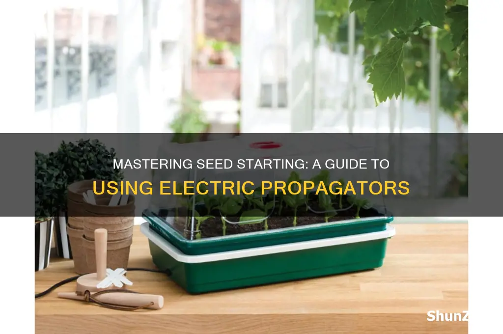 how to use an electric seed propagator