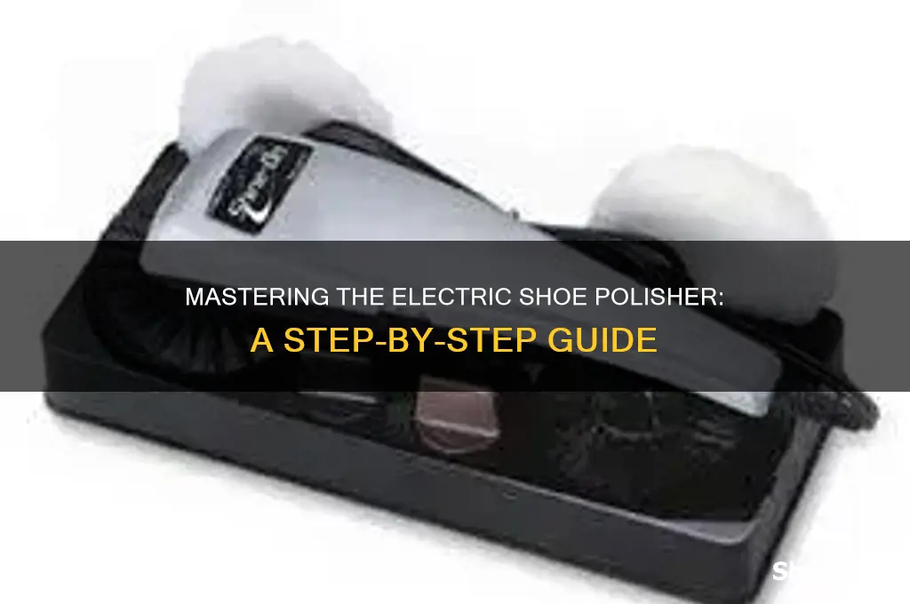 how to use an electric shoe polisher